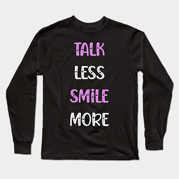 talk less smile more hamilton Long Sleeve T-Shirt by SweetMay